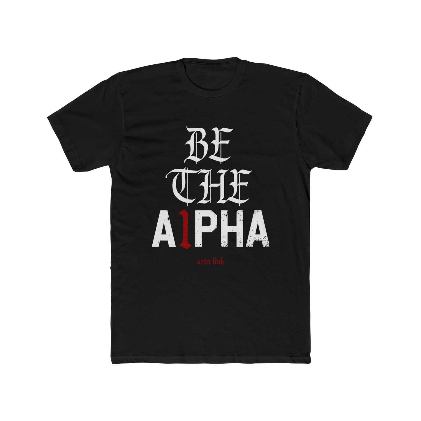 Aztec Be the A1pha Tees